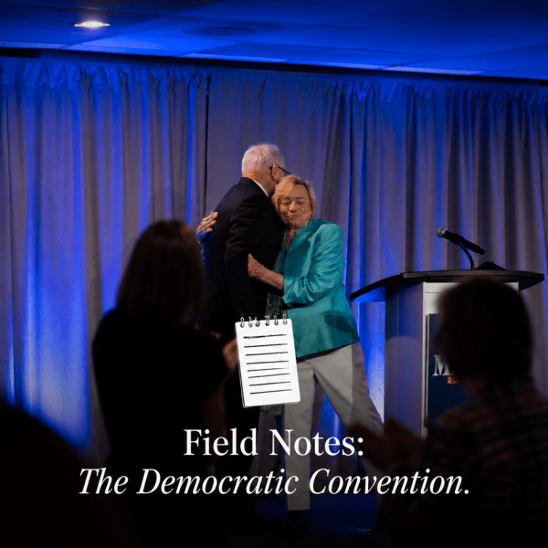 Field Notes: The Democratic Convention